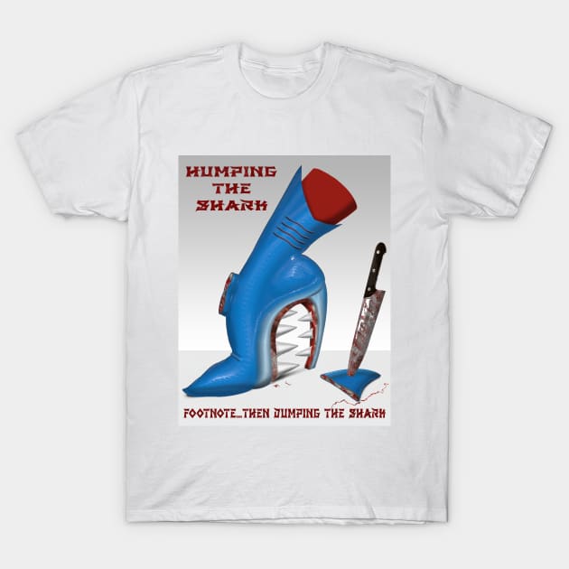 Humping The Shark...Then Dumping The Shark T-Shirt by AnarKissed